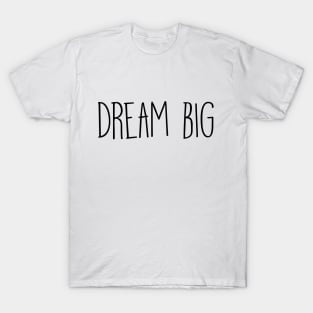 Dream Big Quote T-Shirt